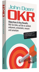Abbildung von Doerr | OKR - Objectives & Key Results: Wie Sie Ziele, auf die es wirklich ankommt, entwickeln, messen und umsetzen | 2018 | beck-shop.de