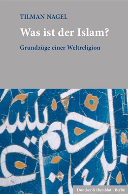 Abbildung von Nagel | Was ist der Islam? | 1. Auflage | 2018 | beck-shop.de