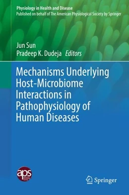 Abbildung von Sun / Dudeja | Mechanisms Underlying Host-Microbiome Interactions in Pathophysiology of Human Diseases | 1. Auflage | 2018 | beck-shop.de