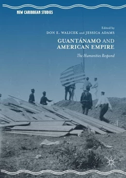 Abbildung von Walicek / Adams | Guantánamo and American Empire | 1. Auflage | 2018 | beck-shop.de