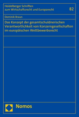 Abbildung von Braun | Das Konzept der gesamtschuldnerischen Verantwortlichkeit von Konzerngesellschaften im europäischen Wettbewerbsrecht | 1. Auflage | 2018 | 82 | beck-shop.de