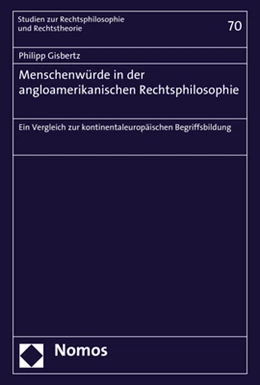 Abbildung von Gisbertz | Menschenwürde in der angloamerikanischen Rechtsphilosophie | 1. Auflage | 2018 | Band | beck-shop.de