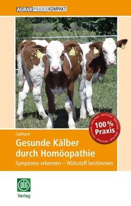 Abbildung von Gebhard | Gesunde Kälber durch Homöopathie | 1. Auflage | 2018 | beck-shop.de