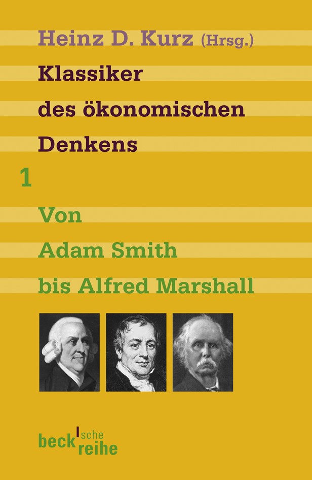 Cover: Kurz, Heinz D., Klassiker des ökonomischen Denkens Band 1