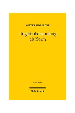 Abbildung von Mörsdorf | Ungleichbehandlung als Norm | 1. Auflage | 2018 | beck-shop.de