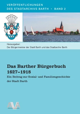 Abbildung von Kerth | Das Barther Bürgerbuch 1627 bis 1918 | 1. Auflage | 2018 | beck-shop.de