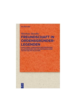 Abbildung von Standke | Freundschaft in Ordensgründerlegenden | 1. Auflage | 2017 | beck-shop.de