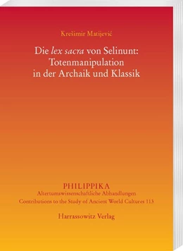 Abbildung von Matijevic | Die lex sacra von Selinunt: Totenmanipulation in der Archaik und Klassik | 1. Auflage | 2018 | beck-shop.de