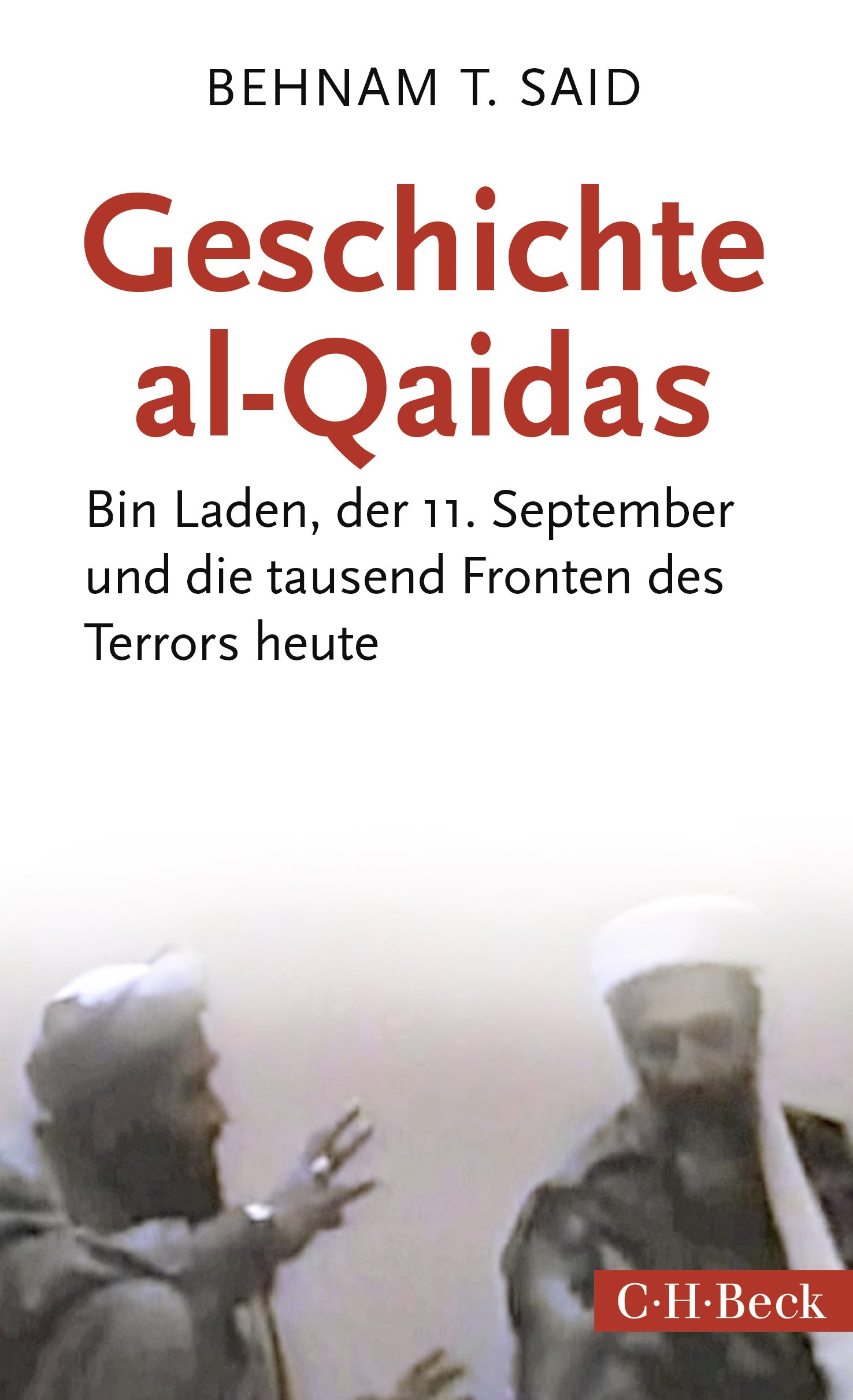 Cover: Said, Behnam T., Geschichte al-Qaidas