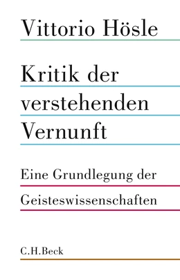 Abbildung von Hösle, Vittorio | Kritik der verstehenden Vernunft | 1. Auflage | 2018 | beck-shop.de