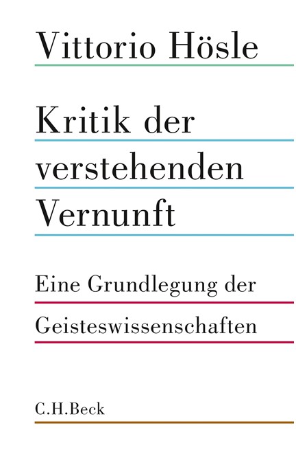 Cover: Vittorio Hösle, Kritik der verstehenden Vernunft