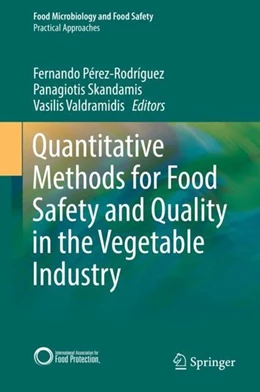 Abbildung von Pérez-Rodríguez / Skandamis | Quantitative Methods for Food Safety and Quality in the Vegetable Industry | 1. Auflage | 2018 | beck-shop.de