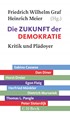 Cover: Graf, Friedrich Wilhelm / Meier, Heinrich, Die Zukunft der Demokratie