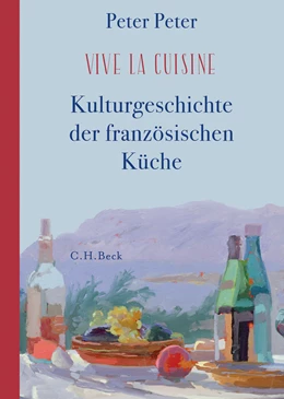 Abbildung von Peter, Peter | Vive la cuisine! | 1. Auflage | 2019 | beck-shop.de