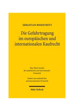 Abbildung von Rosentritt | Die Gefahrtragung im europäischen und internationalen Kaufrecht | 1. Auflage | 2019 | beck-shop.de