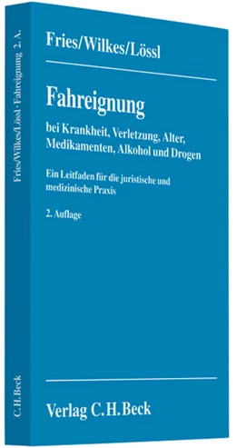 Abbildung von Fries / Wilkes | Fahreignung bei Krankheit, Verletzung, Alter, Medikamenten, Alkohol und Drogen | 1. Auflage | 2008 | beck-shop.de