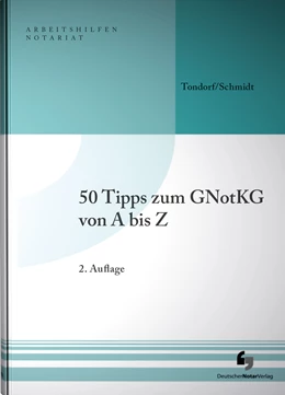 Abbildung von Tondorf / Schmidt | 50 Tipps zum GNotKG | 2. Auflage | 2018 | beck-shop.de