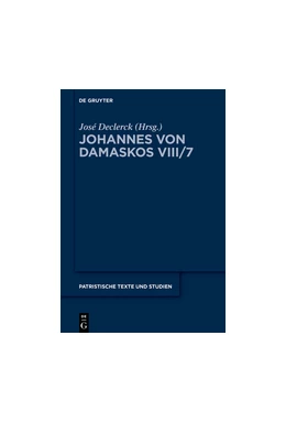 Abbildung von Declerck | Die Schriften des Johannes von Damaskos. Band 7. Liber II (De homine) | 1. Auflage | 2018 | beck-shop.de