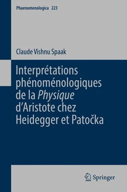 Abbildung von Spaak | Interprétations phénoménologiques de la 'Physique' d'Aristote chez Heidegger et Patocka | 1. Auflage | 2018 | beck-shop.de
