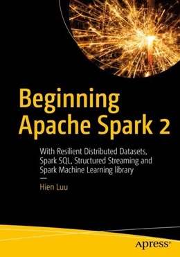 Abbildung von Luu | Beginning Apache Spark 2 | 1. Auflage | 2018 | beck-shop.de