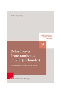Abbildung von Ulrichs | Reformierter Protestantismus im 20. Jahrhundert | 1. Auflage | 2018 | beck-shop.de
