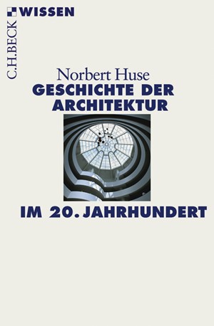 Cover: Norbert Huse, Geschichte der Architektur im 20. Jahrhundert