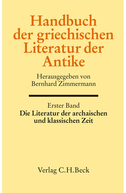 Cover: , Handbuch der Altertumswissenschaft.: Handbuch der griechischen Literatur der Antike Band 1: Die Literatur der archaischen und klassischen Zeit