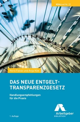 Abbildung von Fasse / Bundesvereinigung der Deutschen Arbeitgeberverbände (BDA) | Das neue Entgelttransparenzgesetz | 1. Auflage | 2018 | beck-shop.de