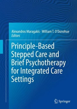 Abbildung von Maragakis / O'Donohue | Principle-Based Stepped Care and Brief Psychotherapy for Integrated Care Settings | 1. Auflage | 2018 | beck-shop.de