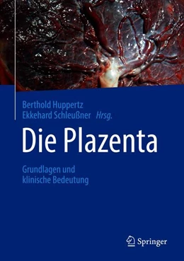 Abbildung von Huppertz / Schleußner | Die Plazenta | 1. Auflage | 2018 | beck-shop.de