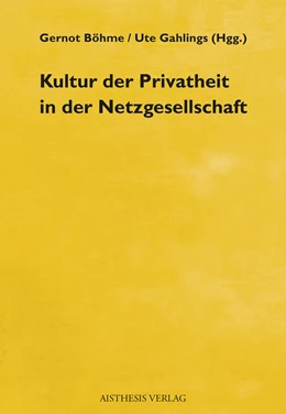 Abbildung von Böhme / Gahlings | Kultur der Privatheit in der Netzgesellschaft | 1. Auflage | 2018 | beck-shop.de