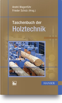 Abbildung von Wagenführ / Scholz | Taschenbuch der Holztechnik | 3. Auflage | 2018 | beck-shop.de