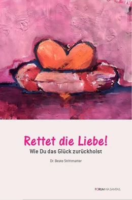 Abbildung von Strittmatter | Rettet die Liebe | 1. Auflage | 2017 | beck-shop.de