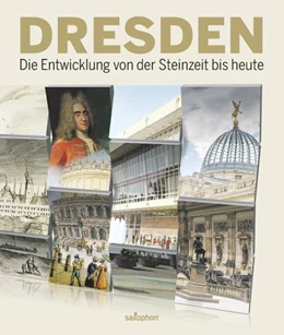 Abbildung von Schade | Dresden-die Entwicklung von der Steinzeit bis heute | 1. Auflage | 2017 | beck-shop.de