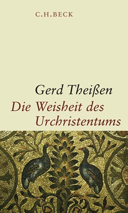 Abbildung von Theißen, Gerd | Die Weisheit des Urchristentums | 1. Auflage | 2008 | beck-shop.de