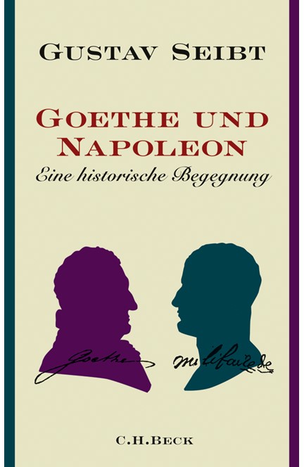 Cover: Gustav Seibt, Goethe und Napoleon