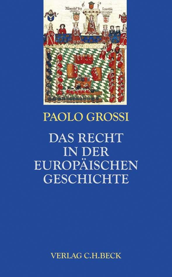 Cover: Grossi, Paolo, Das Recht in der europäischen Geschichte