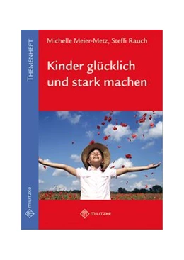 Abbildung von Meier-Metz / Rauch | Kinder glücklich und stark machen | 1. Auflage | 2019 | beck-shop.de
