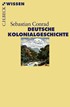 Cover: Conrad, Sebastian, Deutsche Kolonialgeschichte