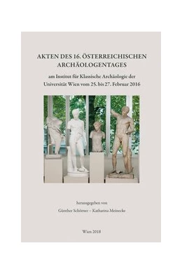 Abbildung von Schörner / Meinecke | Akten des 16. Österreichischen Archäologentages | 1. Auflage | 2018 | beck-shop.de