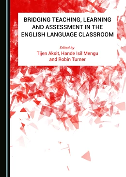 Abbildung von Aksit / Mengü | Bridging Teaching, Learning and Assessment in the English Language Classroom | 1. Auflage | 2018 | beck-shop.de
