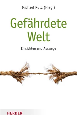 Abbildung von Rutz | Gefährdete Welt | 1. Auflage | 2018 | beck-shop.de