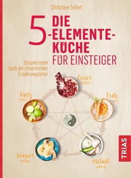 Abbildung von Seifert | Die 5-Elemente-Küche für Einsteiger | 4. Auflage | 2018 | beck-shop.de