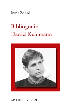 Abbildung von Zanol | Bibliographie Daniel Kehlmann | 1. Auflage | 2018 | beck-shop.de
