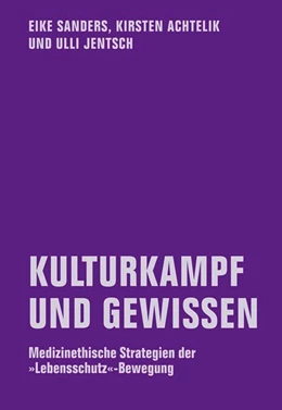 Abbildung von Sanders / Achtelik | KULTURKAMPF UND GEWISSEN | 1. Auflage | 2018 | beck-shop.de