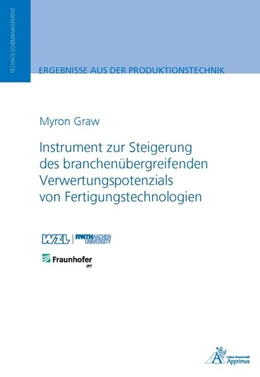 Abbildung von Graw | Instrument zur Steigerung des branchenübergreifenden Verwertungspotenzials von Fertigungstechnologien | 1. Auflage | 2018 | beck-shop.de