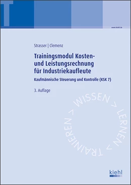 Abbildung von Clemenz / Strasser | Trainingsmodul Kosten- und Leistungsrechnung für Industriekaufleute | 3. Auflage | 2018 | beck-shop.de