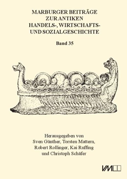 Abbildung von Günther / Mattern | Marburger Beiträge zur Antiken Handels-, Wirtschafts- und Sozialgeschichte 35, 2017 | 1. Auflage | 2018 | beck-shop.de