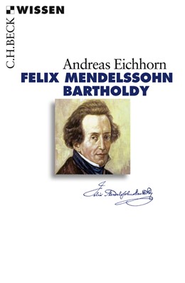 Cover: Eichhorn, Andreas, Felix Mendelssohn Bartholdy