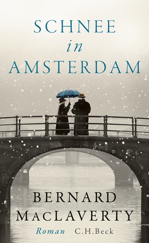 Cover: Bernard MacLaverty, Schnee in Amsterdam